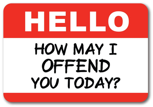 How May I Offend You Today? Sticker | Funatic